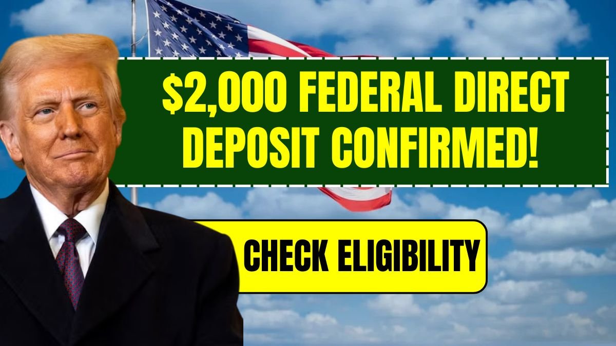$2,000 Federal Direct Deposit Confirmed! Check Eligibility Before It’s Too Late