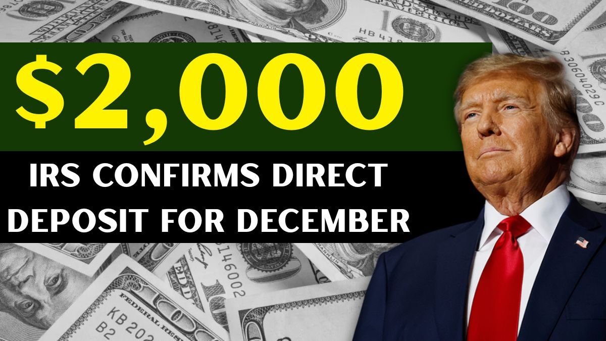 IRS Confirms $2,000 December 2025 Direct Deposit: Eligibility Rules, Payment Timeline, and Complete Claim Guide