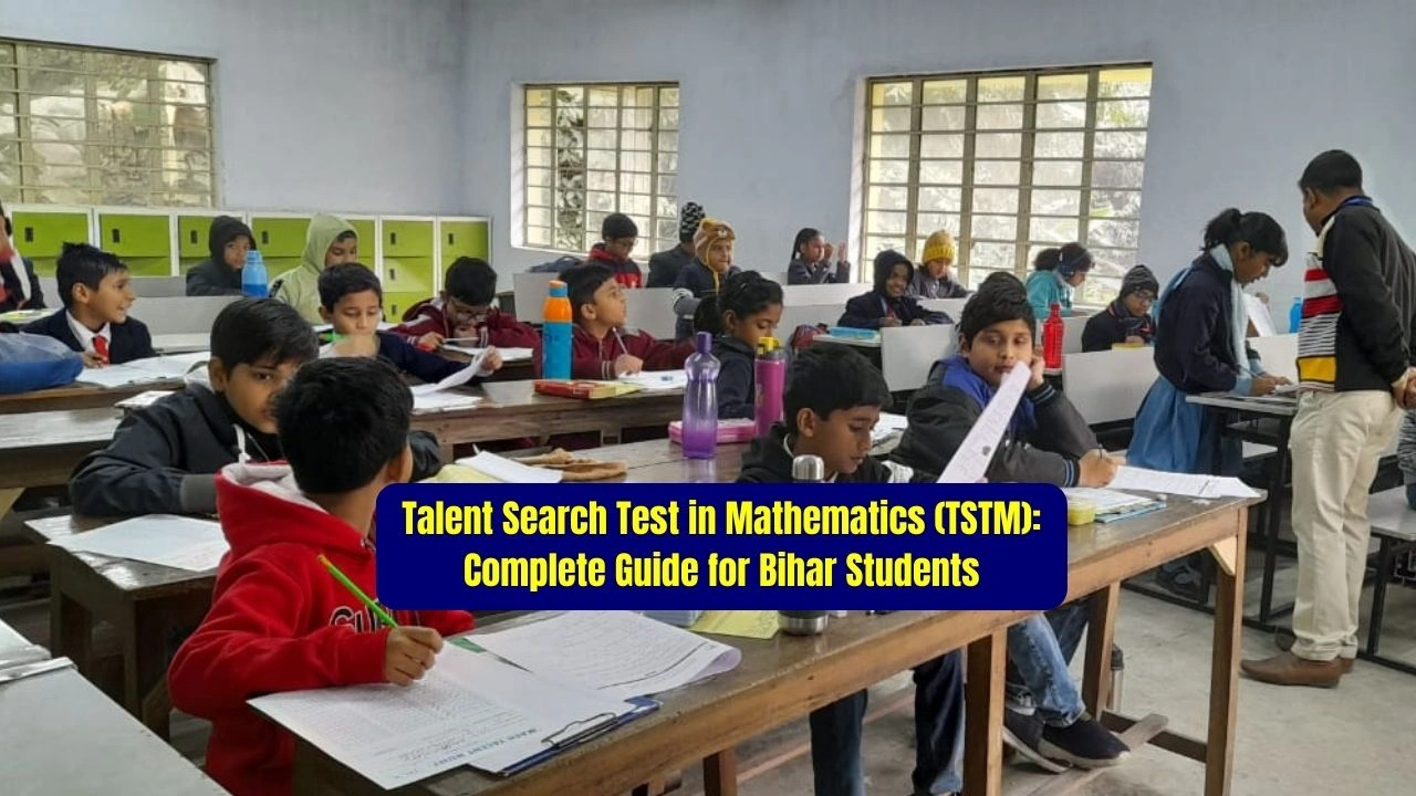 Talent Search Test in Mathematics (TSTM): Complete Guide for Bihar Students