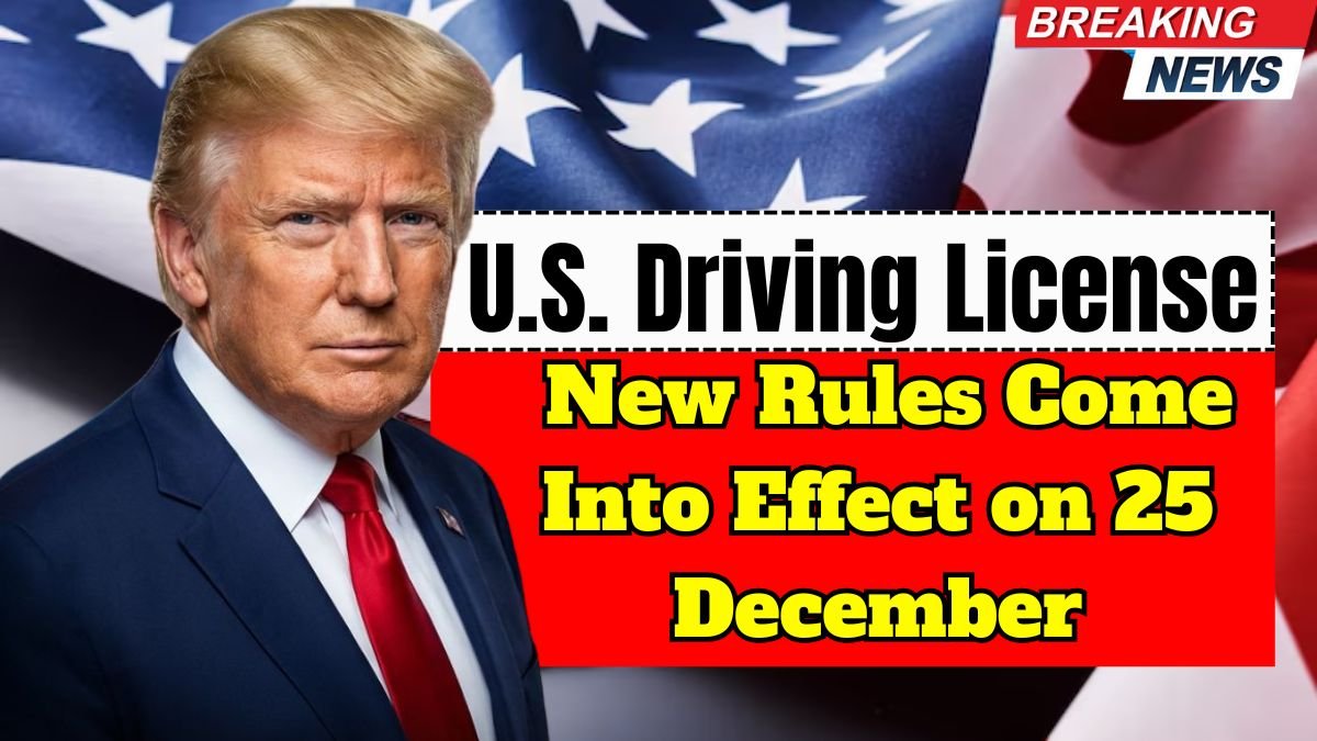 U.S. Driving License Changes 2025 – New Rules Come Into Effect on 25 December